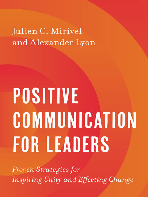 Title details for Positive Communication for Leaders by Julien C. Mirivel - Available